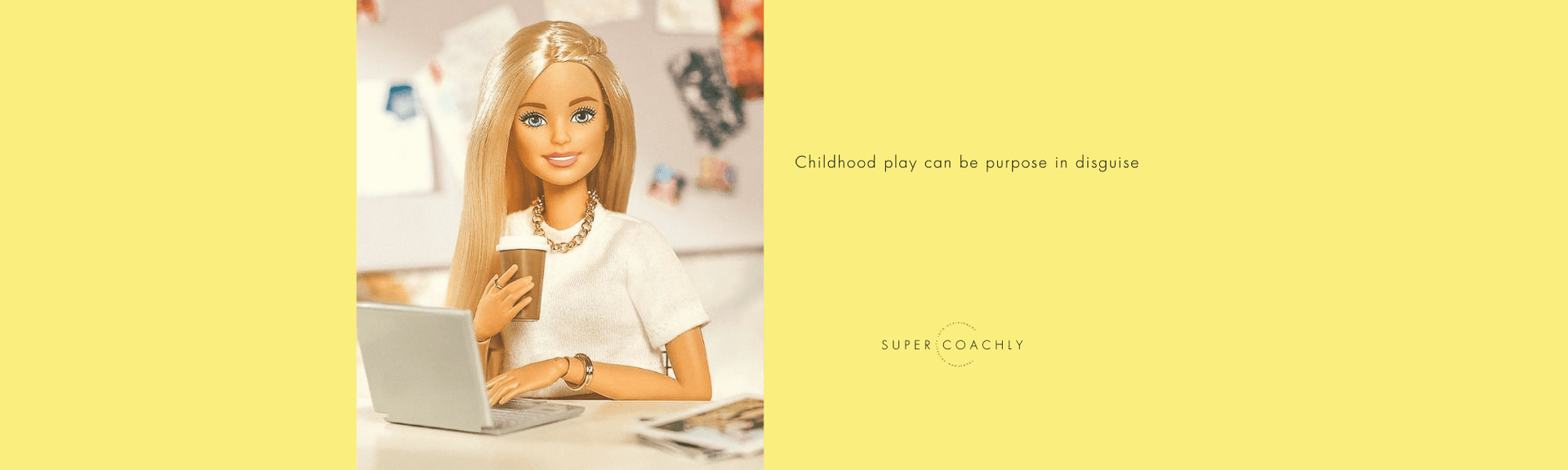 When I was younger, I spent hours playing with Barbies