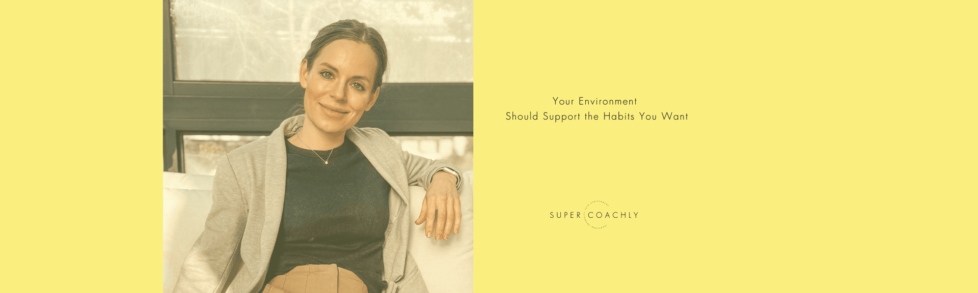 Your Environment Should Support the Habits You Want